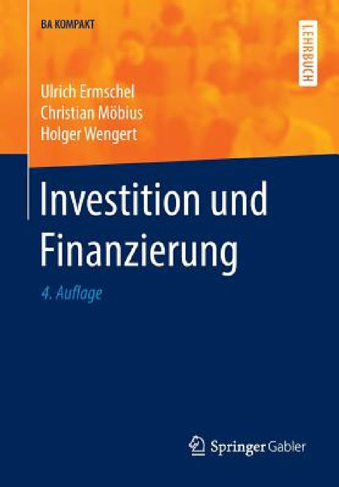 Investition Und Finanzierung by Ulrich Ermschel, Christian Möbius, Holger Wengert