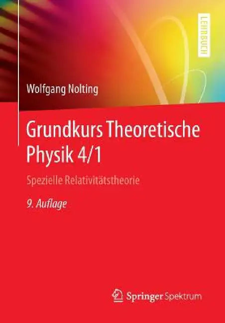 Grundkurs Theoretische Physik 4/1: Spezielle Relativitätstheorie by Wolfgang Nolting