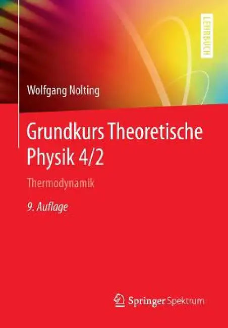 Grundkurs Theoretische Physik 4/2: Thermodynamik by Wolfgang Nolting