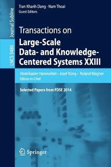 Transactions on Large-Scale Data- And Knowledge-Centered Systems XXIII: Selected Papers from Fdse 2014 by Abdelkader Hameurlain