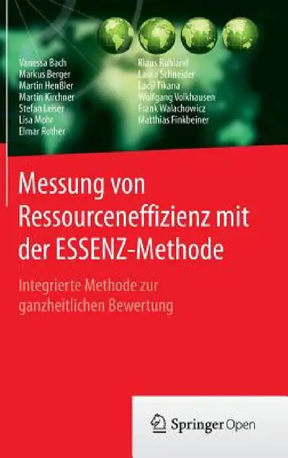 Messung Von Ressourceneffizienz Mit Der Essenz-Methode: Integrierte Methode Zur Ganzheitlichen Bewertung by Vanessa Bach, Markus Berger, Martin Henßler