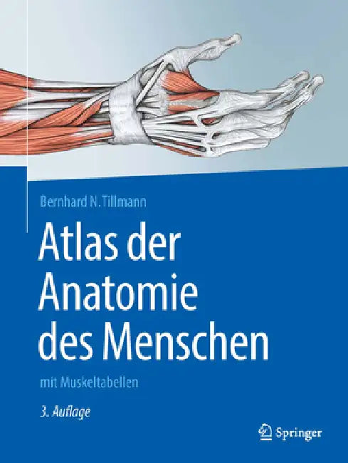 Atlas Der Anatomie Des Menschen: Mit Muskeltabellen by Bernhard N. Tillmann