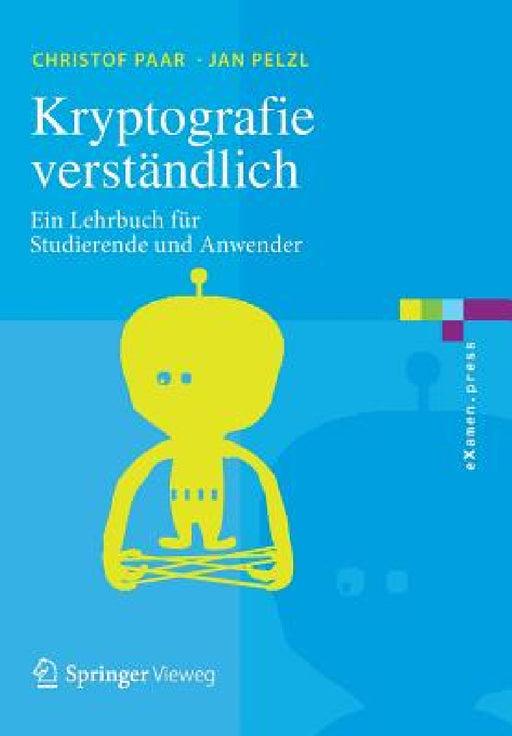 Kryptografie Verständlich: Ein Lehrbuch Für Studierende Und Anwender by Christof Paar, Jan Pelzl