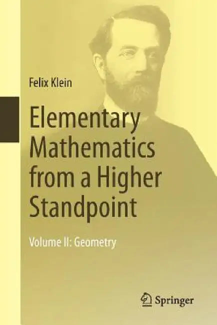 Elementary Mathematics from a Higher Standpoint: Volume II: Geometry by Felix Klein, Gert Schubring