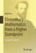 Elementary Mathematics from a Higher Standpoint: Volume II: Geometry by Felix Klein, Gert Schubring