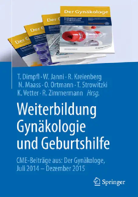 Weiterbildung Gynäkologie Und Geburtshilfe: Cme-Beiträge Aus: Der Gynäkologe Juli 2014 - Dezember 2015 by Thomas Dimpfl, Wolfgang Janni, Rolf Kreienberg