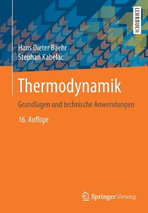 Thermodynamik: Grundlagen Und Technische Anwendungen by Hans Dieter Baehr, Stephan Kabelac