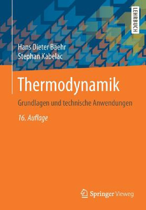 Thermodynamik: Grundlagen Und Technische Anwendungen by Hans Dieter Baehr, Stephan Kabelac