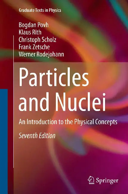 Particles and Nuclei An Introduction to the Physical Concepts by Povh