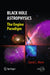 Black Hole Astrophysics: The Engine Paradigm by David L. Meier