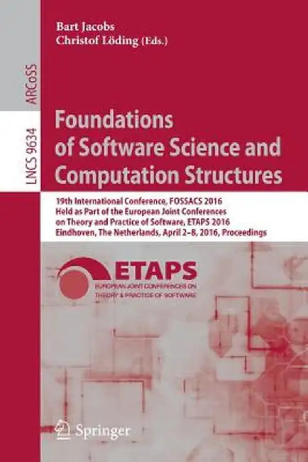 Foundations of Software Science and Computation Structures: 19th International Conference, Fossacs 2016, Held as Part of the European Joint Conference by Bart Jacobs