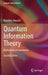 Quantum Information Theory: Mathematical Foundation by Masahito Hayashi