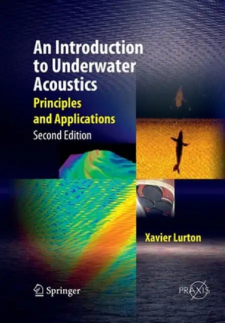 An Introduction to Underwater Acoustics: Principles and Applications by Xavier Lurton