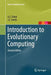 Introduction to Evolutionary Computing by A. E. Eiben