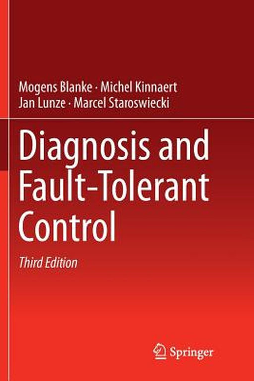 Diagnosis and Fault-Tolerant Control by Mogens Blanke