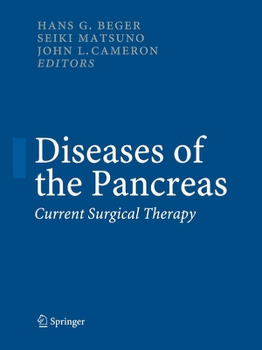Diseases of the Pancreas: Current Surgical Therapy by Hans Günther Beger