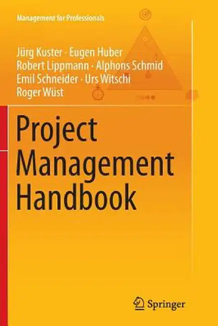 Project Management Handbook by Jürg Kuster