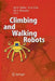 Climbing and Walking Robots: Proceedings of the 8th International Conference on Climbing and Walking Robots and the Support Technologies for Mobile by M. Osman Tokhi