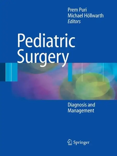 Pediatric Surgery: Diagnosis and Management by Prem Puri