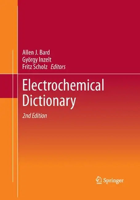 Electrochemical Dictionary by Allen J. Bard