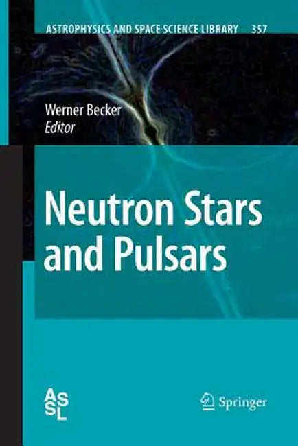Neutron Stars and Pulsars by Werner Becker