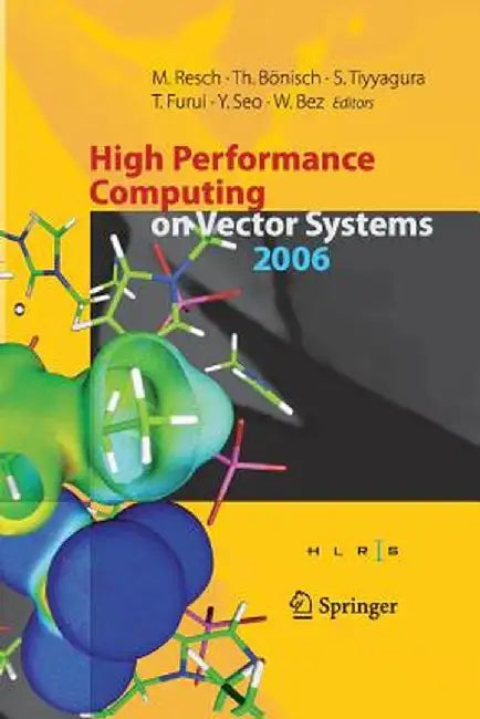 High Performance Computing on Vector Systems: Proceedings of the High Performance Computing Center Stuttgart, March 2006 by Thomas Bönisch