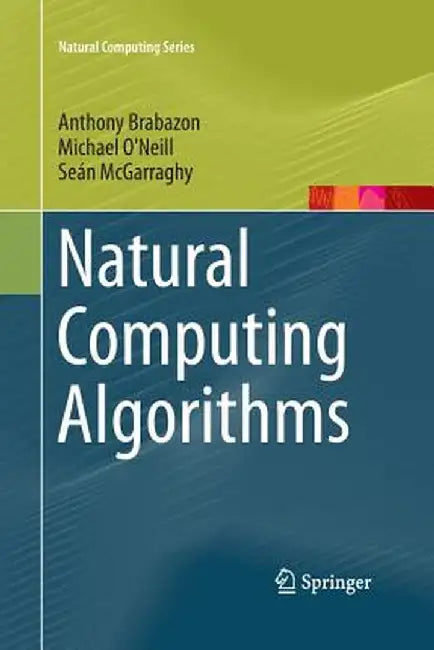 Natural Computing Algorithms by Anthony Brabazon