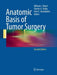 Anatomic Basis of Tumor Surgery by William C. Wood
