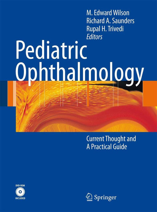 Pediatric Ophthalmology: Current Thought and a Practical Guide by Edward M. Wilson