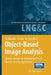 Object-Based Image Analysis: Spatial Concepts for Knowledge-Driven Remote Sensing Applications by Thomas Blaschke
