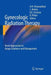 Gynecologic Radiation Therapy: Novel Approaches to Image-Guidance and Management by Akila N. Viswanathan