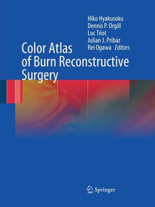 Color Atlas of Burn Reconstructive Surgery by Hiko Hyakusoku