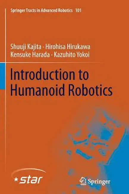 Introduction to Humanoid Robotics by Shuuji Kajita