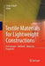 Textile Materials for Lightweight Constructions: Technologies - Methods - Materials - Properties by Chokri Cherif