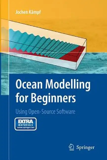 Ocean Modelling for Beginners: Using Open-Source Software by Jochen Kämpf