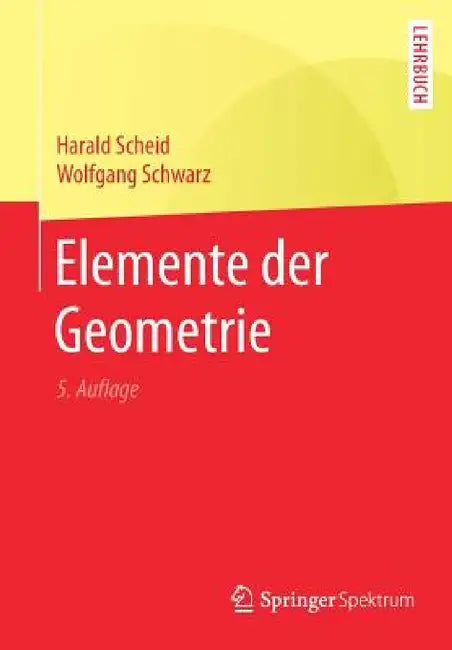 Elemente Der Geometrie by Harald Scheid, Wolfgang Schwarz
