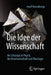 Die Idee Der Wissenschaft: Ihr Schicksal in Physik, Rechtswissenschaft Und Theologie by Josef Honerkamp