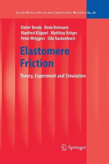 Elastomere Friction: Theory, Experiment and Simulation by Dieter Besdo