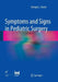 Symptoms and Signs in Pediatric Surgery by Georges L. Kaiser