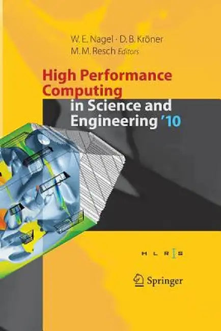 High Performance Computing in Science and Engineering '10: Transactions of the High Performance Computing Center, Stuttgart (HLRS) 2010 by Wolfgang E. Nagel