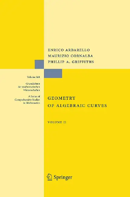 Geometry of Algebraic Curves: Volume II with a Contribution by Joseph Daniel Harris by Enrico Arbarello