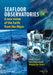 Seafloor Observatories: A New Vision of the Earth from the Abyss by Paolo Favali
