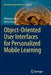 Object-Oriented User Interfaces for Personalized Mobile Learning by Efthimios Alepis