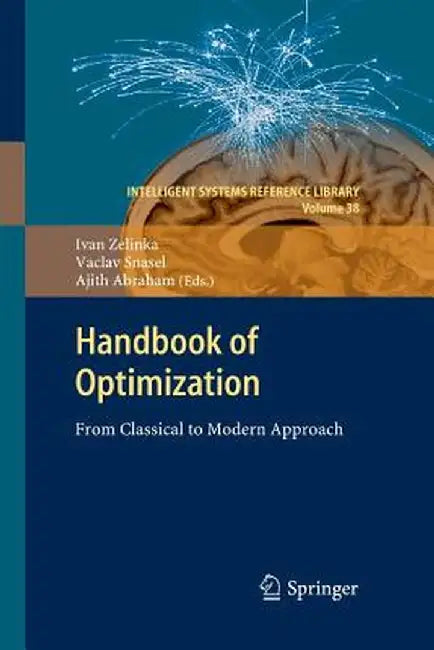Handbook of Optimization: From Classical to Modern Approach by Ivan Zelinka
