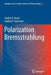 Polarization Bremsstrahlung by Andrey V. Korol