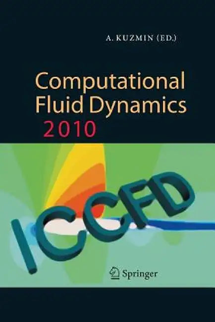 Computational Fluid Dynamics 2010 by Alexander Kuzmin