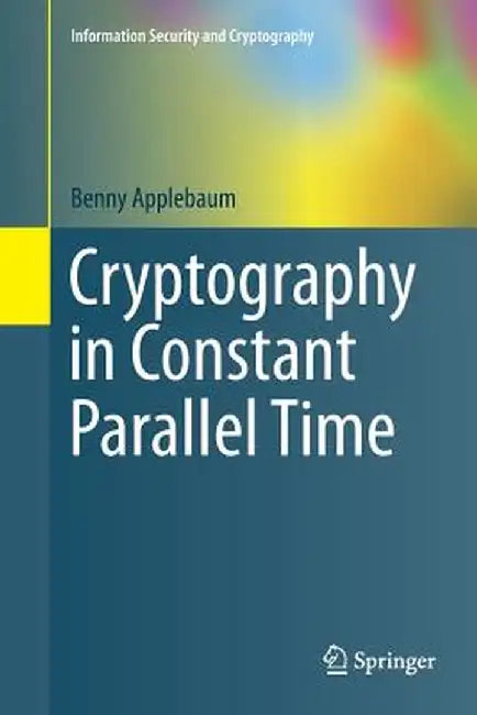 Cryptography in Constant Parallel Time by Benny Applebaum
