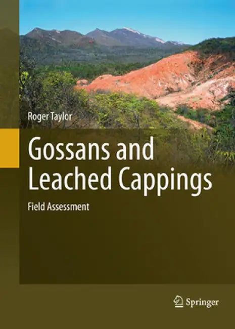 Gossans and Leached Cappings: Field Assessment by Roger Taylor