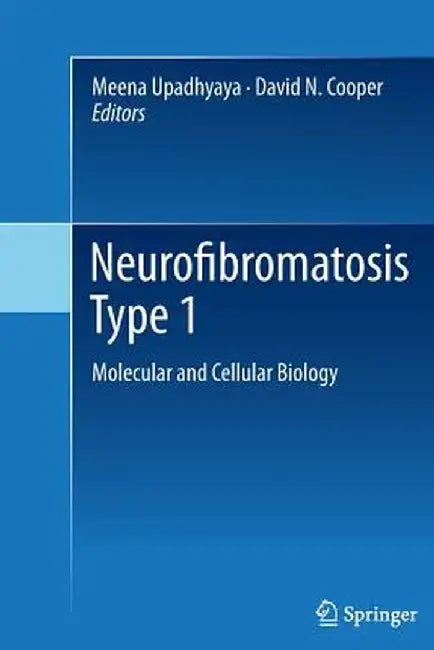 Neurofibromatosis Type 1: Molecular and Cellular Biology by Meena Upadhyaya