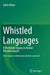 Whistled Languages: A Worldwide Inquiry on Human Whistled Speech by Julien Meyer